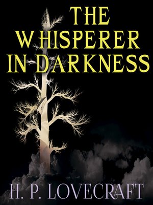 cover image of The Whisperer in Darkness (Howard Phillips Lovecraft)